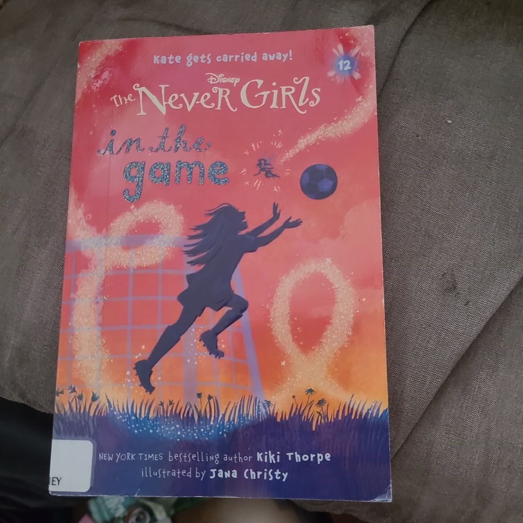 Never Girls #12: in the Game (Disney: the Never Girls)