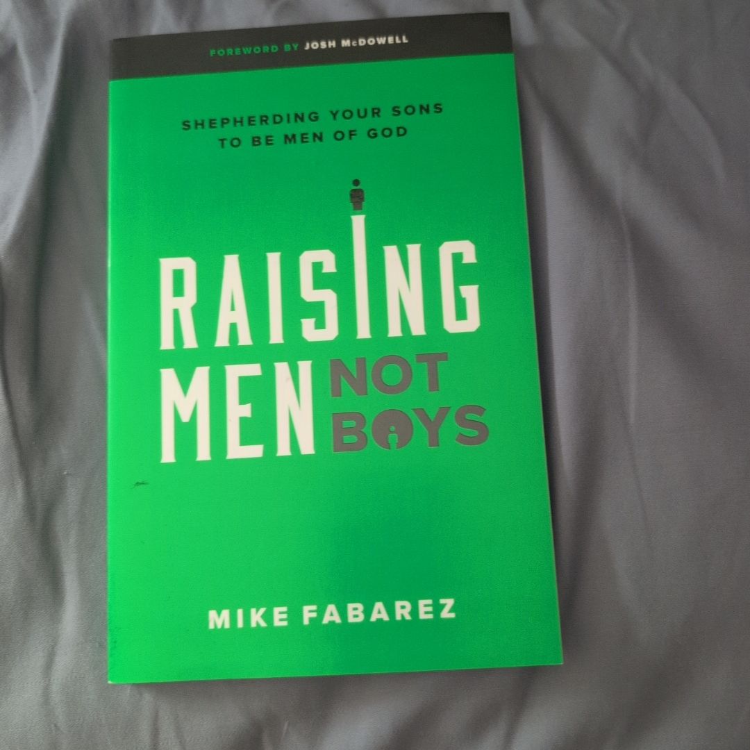 Raising Men, Not Boys