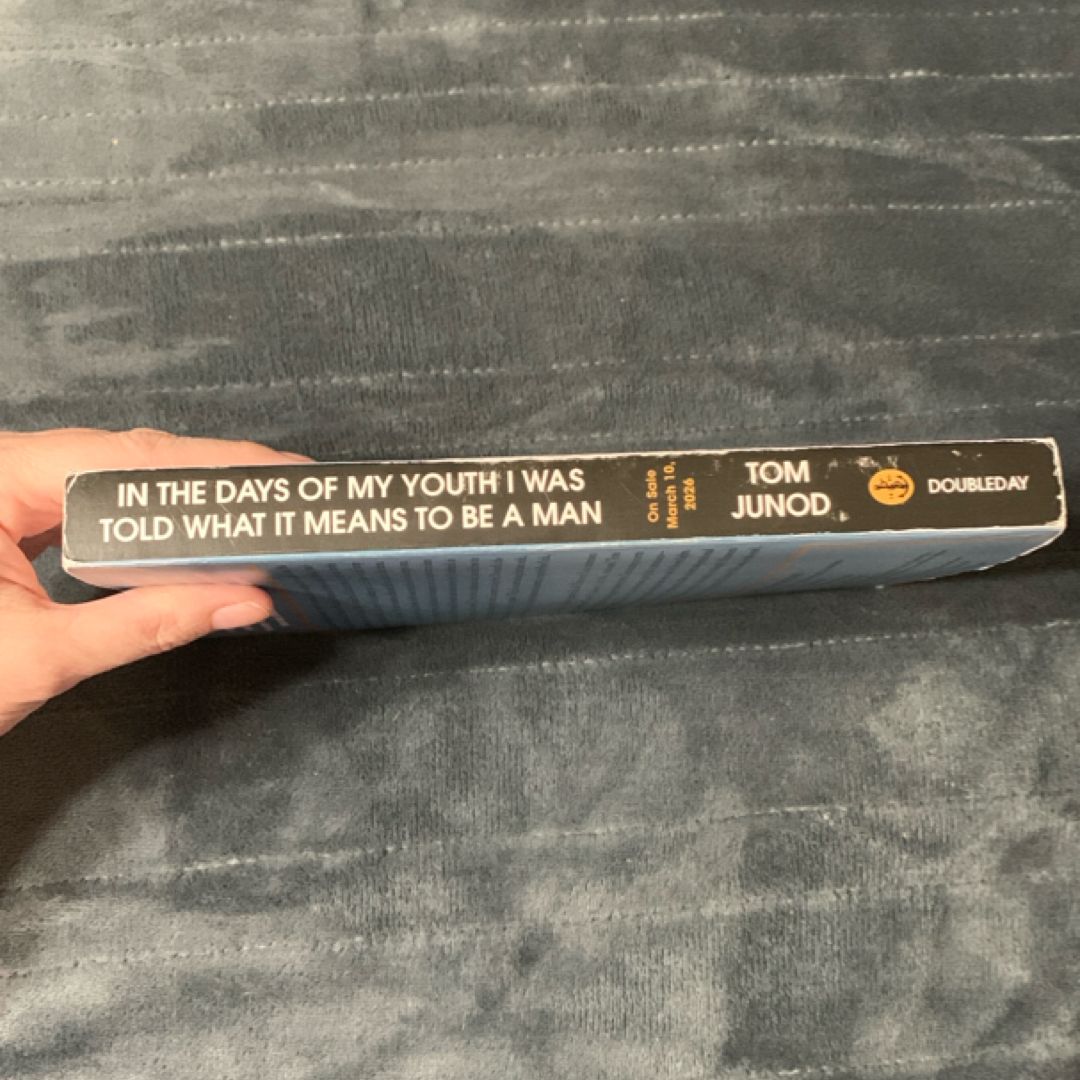 In the Days of My Youth I Was Told What It Means to Be a Man
