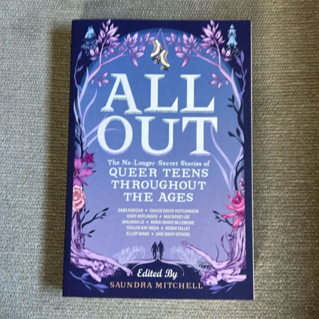 All Out: the No-Longer-Secret Stories of Kick-Ass Queer Teens