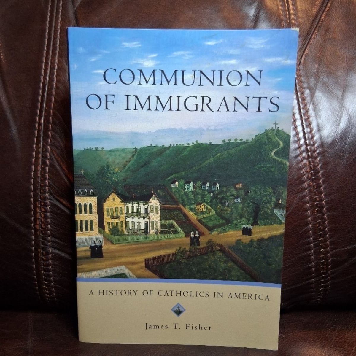 Catholics in America by James T. Fisher