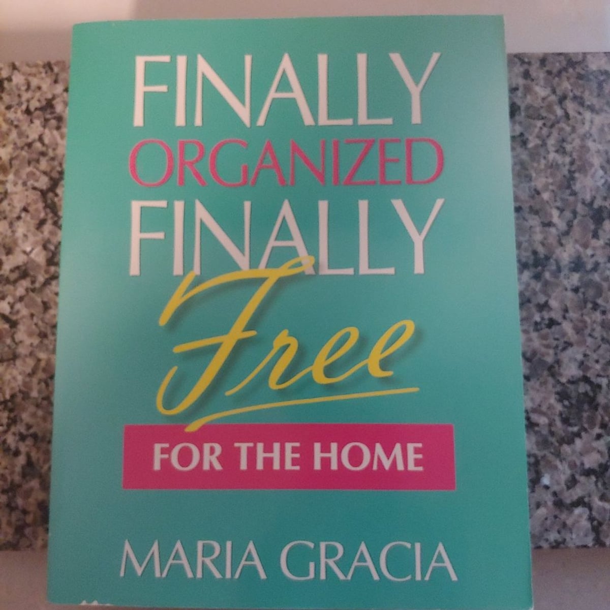 Finally Organized, Finally Free by María Gracia, Paperback | Pangobooks