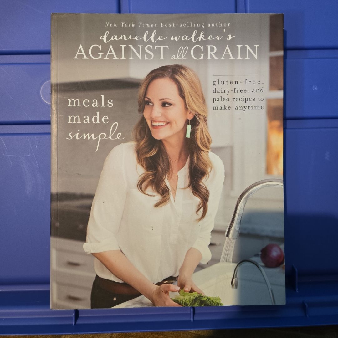 Danielle Walker's Against All Grain: Meals Made Simple