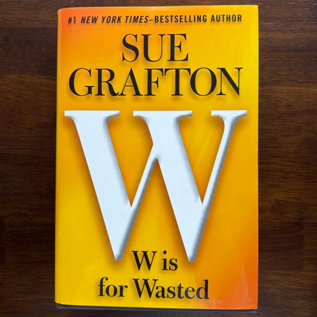 W Is for Wasted