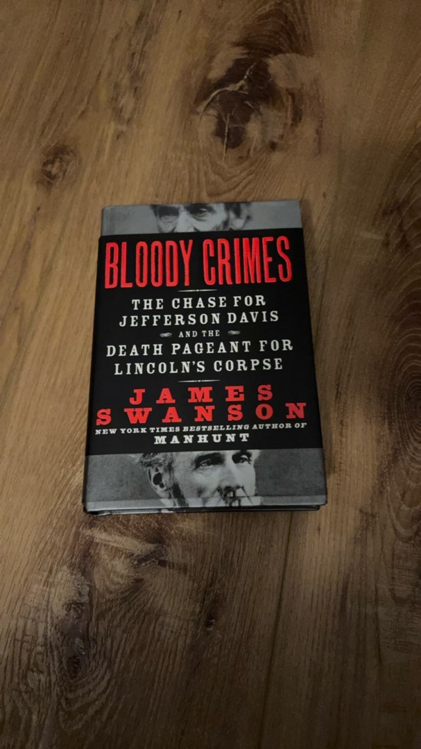 Bloody crimes the chase for jefferson davis and the death pageant for lincolns corpse