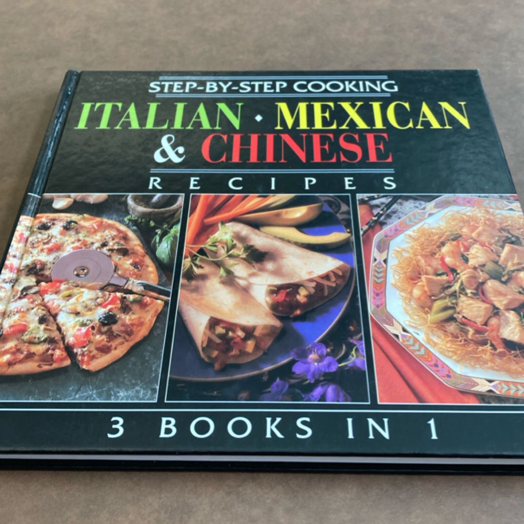 Step-by-step Cooking Italian, Mexican & Chinese Recipes