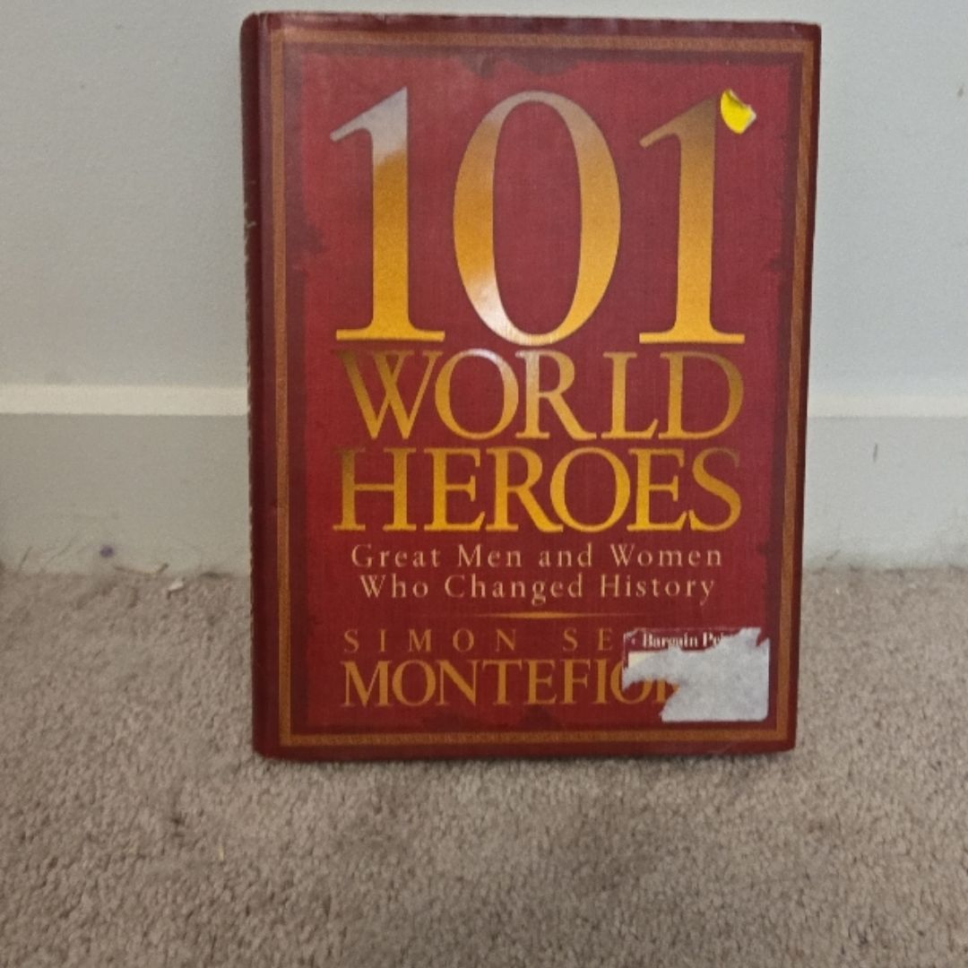 101 World Heroes Great Men and Women who Changed History