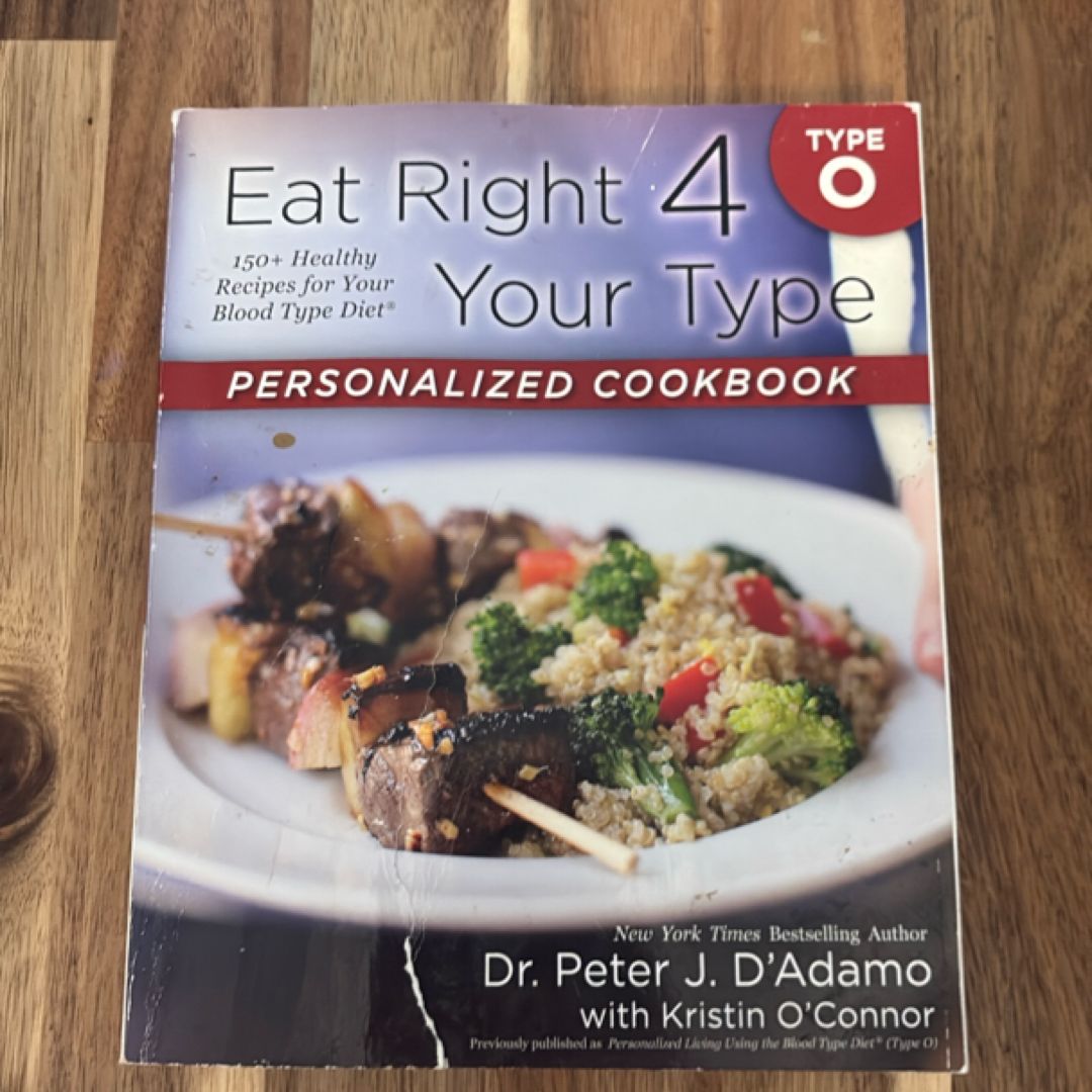 Eat Right 4 Your Type Personalized Cookbook Type O