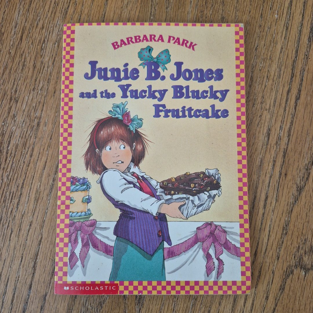 Junie B. Jones and the Yucky Blucky Fruitcake