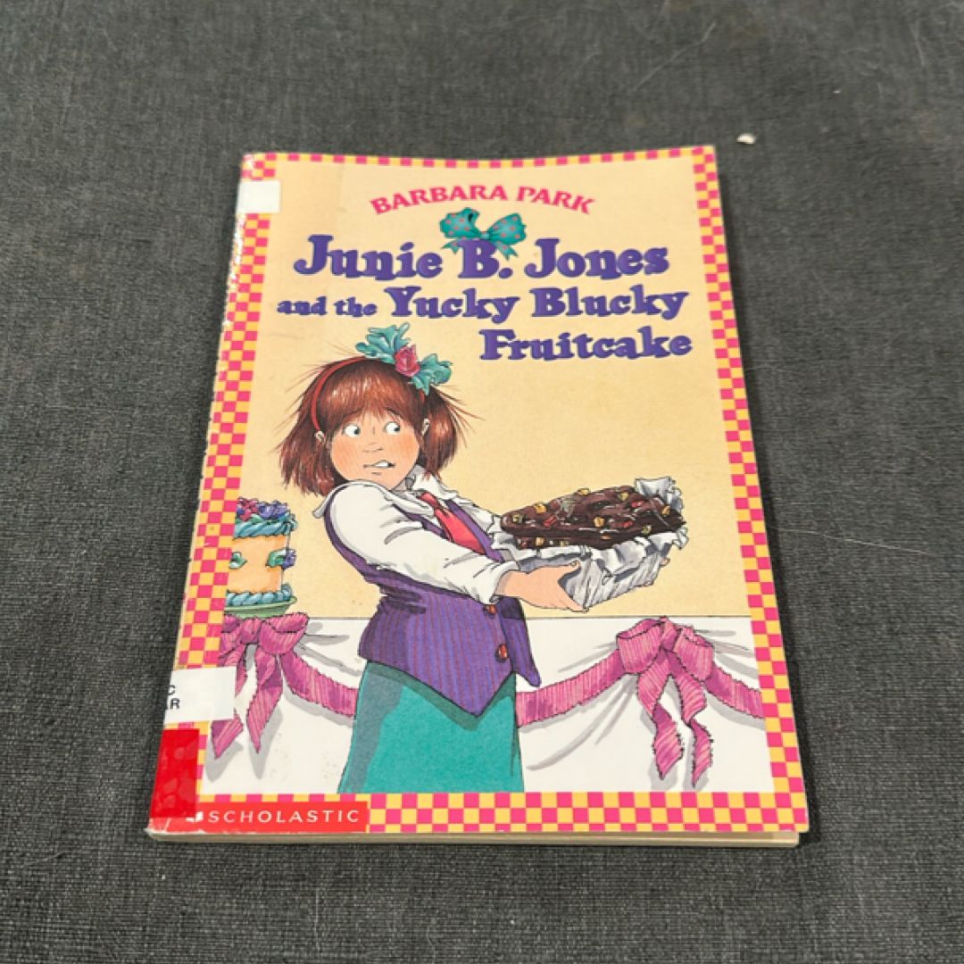 Junie B. Jones #5: Junie B. Jones and the Yucky Blucky Fruitcake