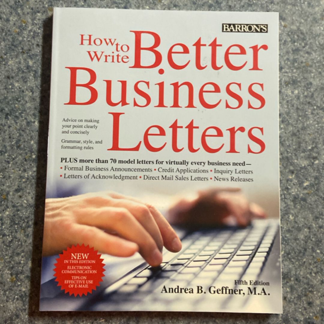 How to Write Better Business Letters by Andrea B. Geffner
