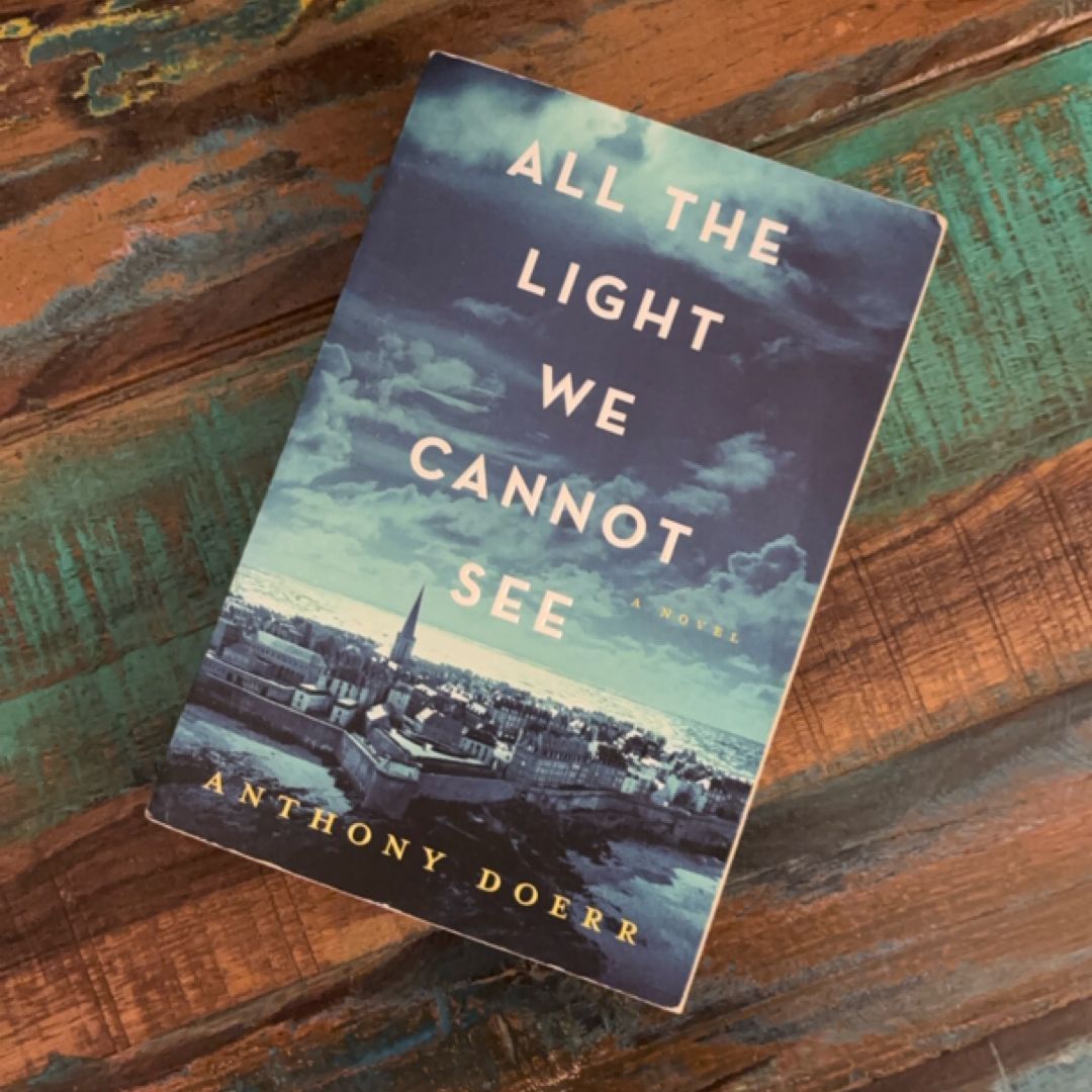 All the Light We Cannot See A Novel
