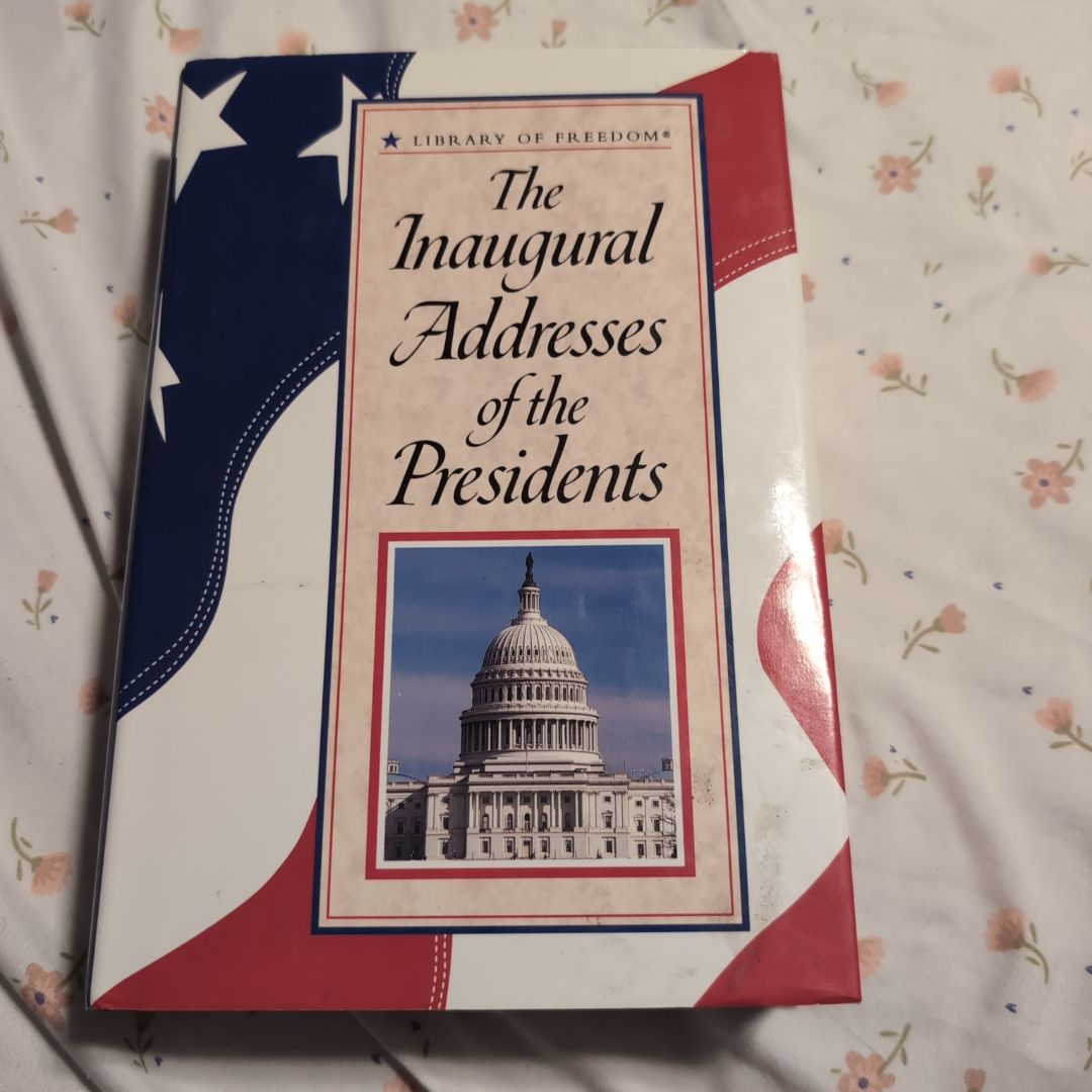 Inaugural Addresses of the Presidents