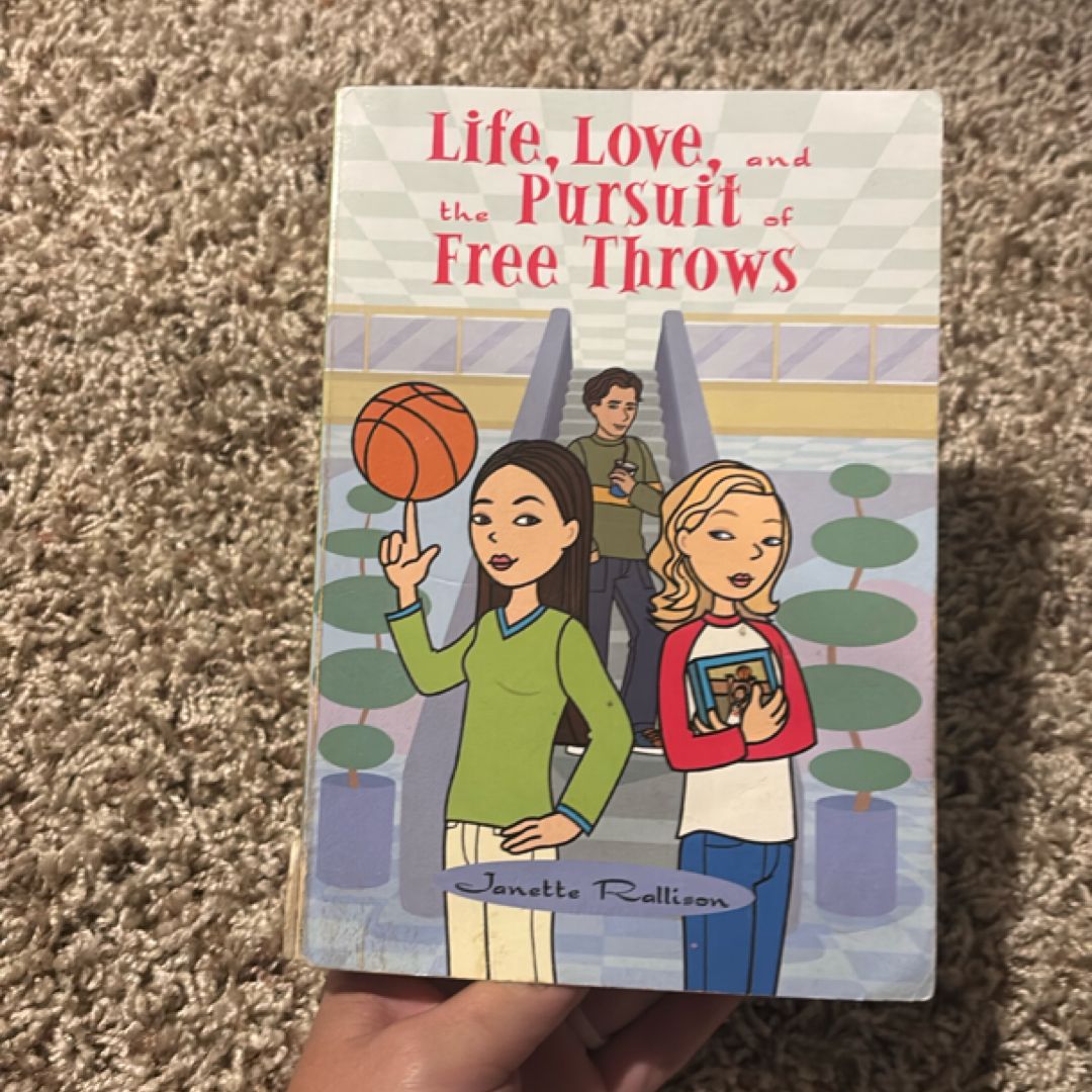 Life, Love, and the Pursuit of Free Throws by Janette Rallison