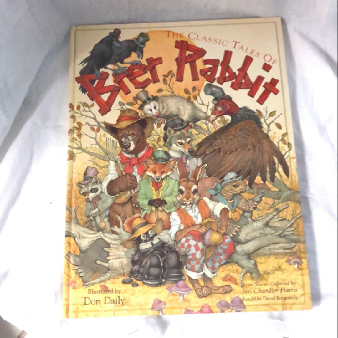 The Classic Tales of Brer Rabbit by Joe Chandler Harris