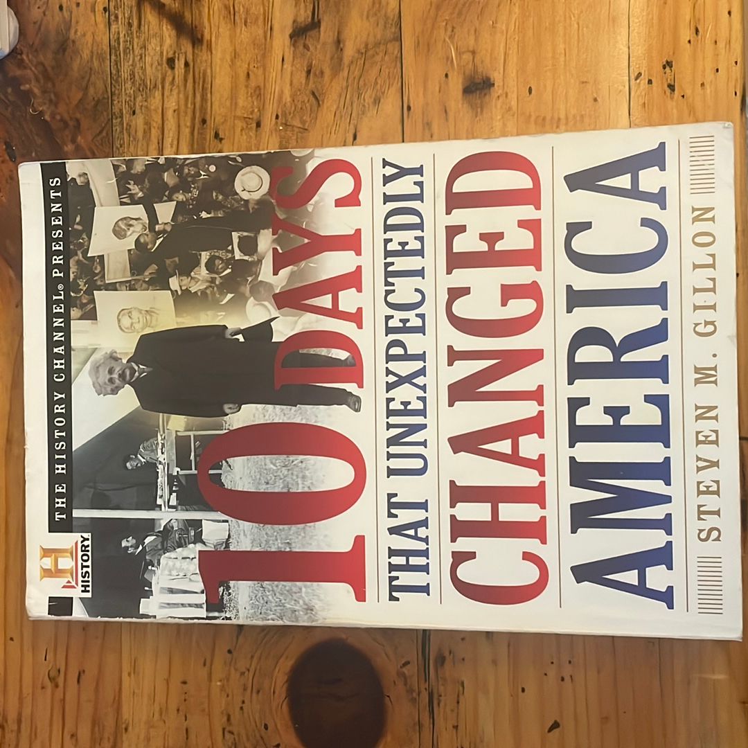 10 Days That Unexpectedly Changed America