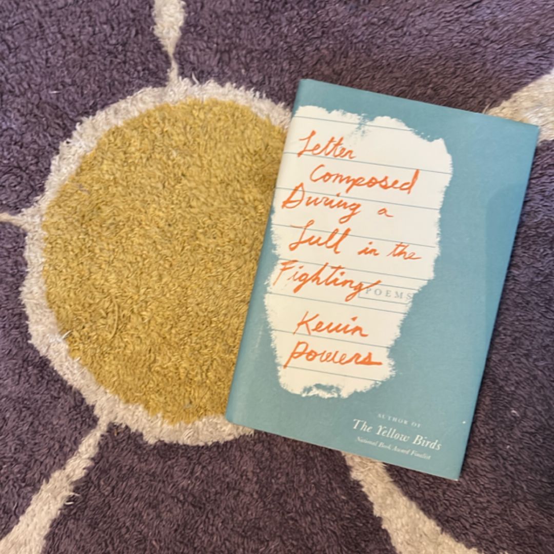 Letter Composed During a Lull in the Fighting