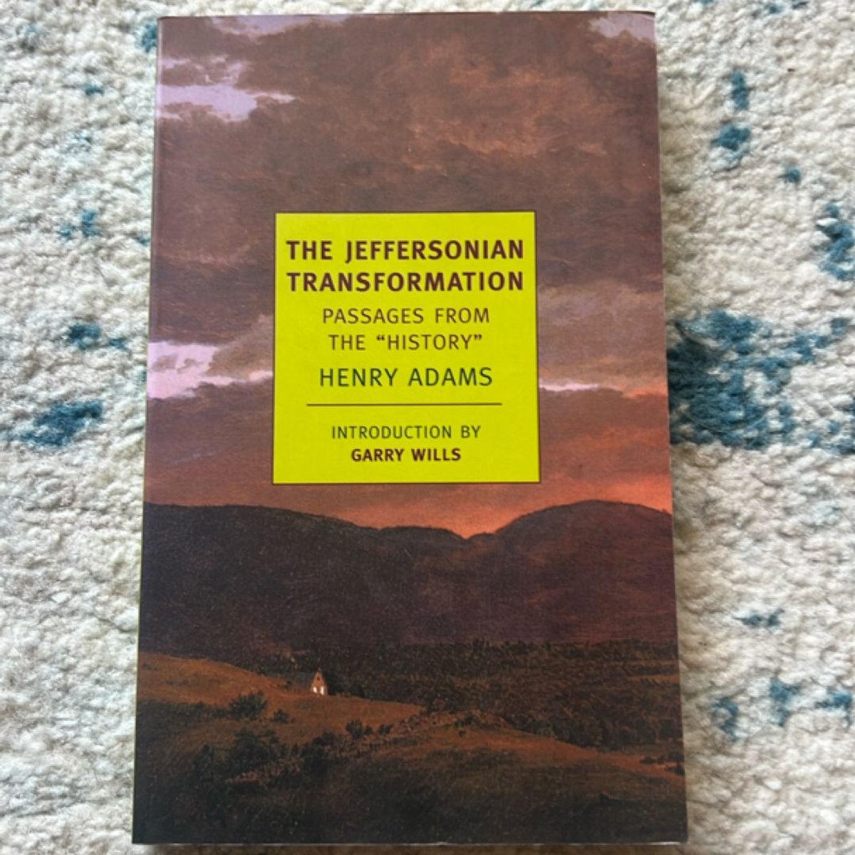 The Jeffersonian Transformation by Henry Adams, Garry Wills