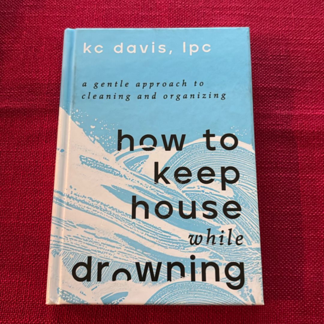 How to Keep House While Drowning