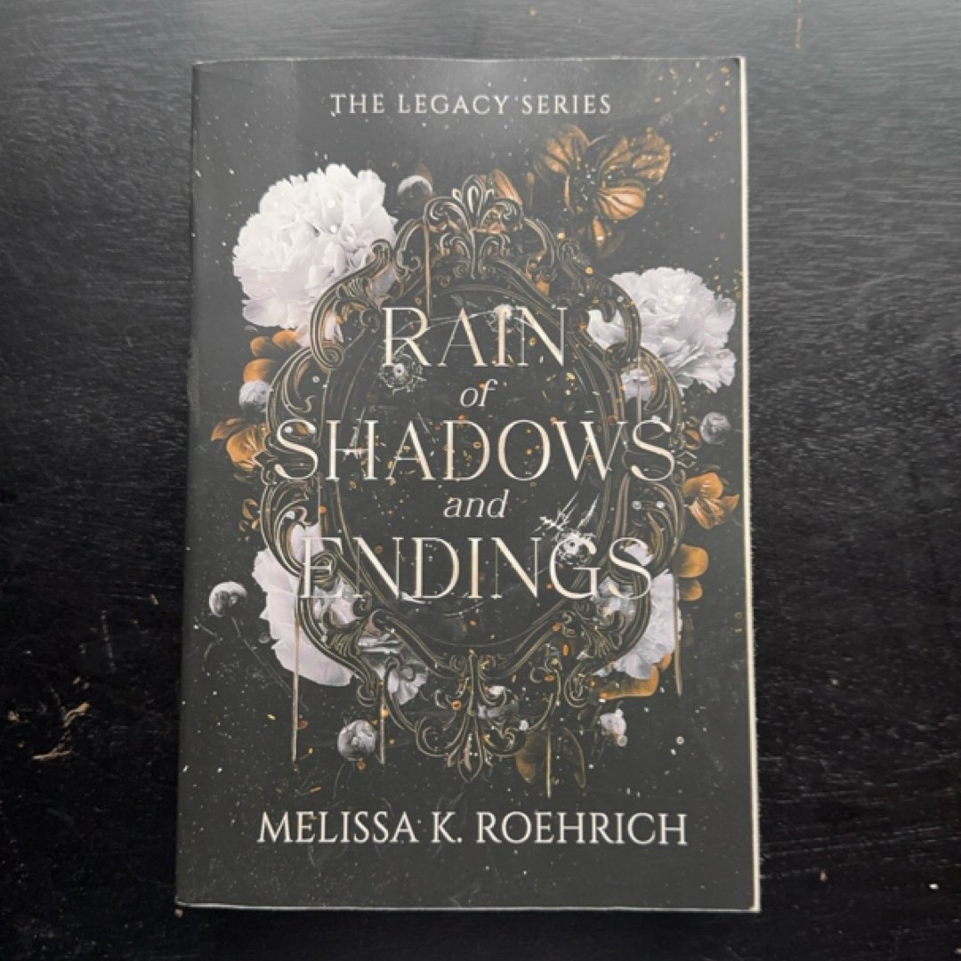 Rain of Shadows and Endings