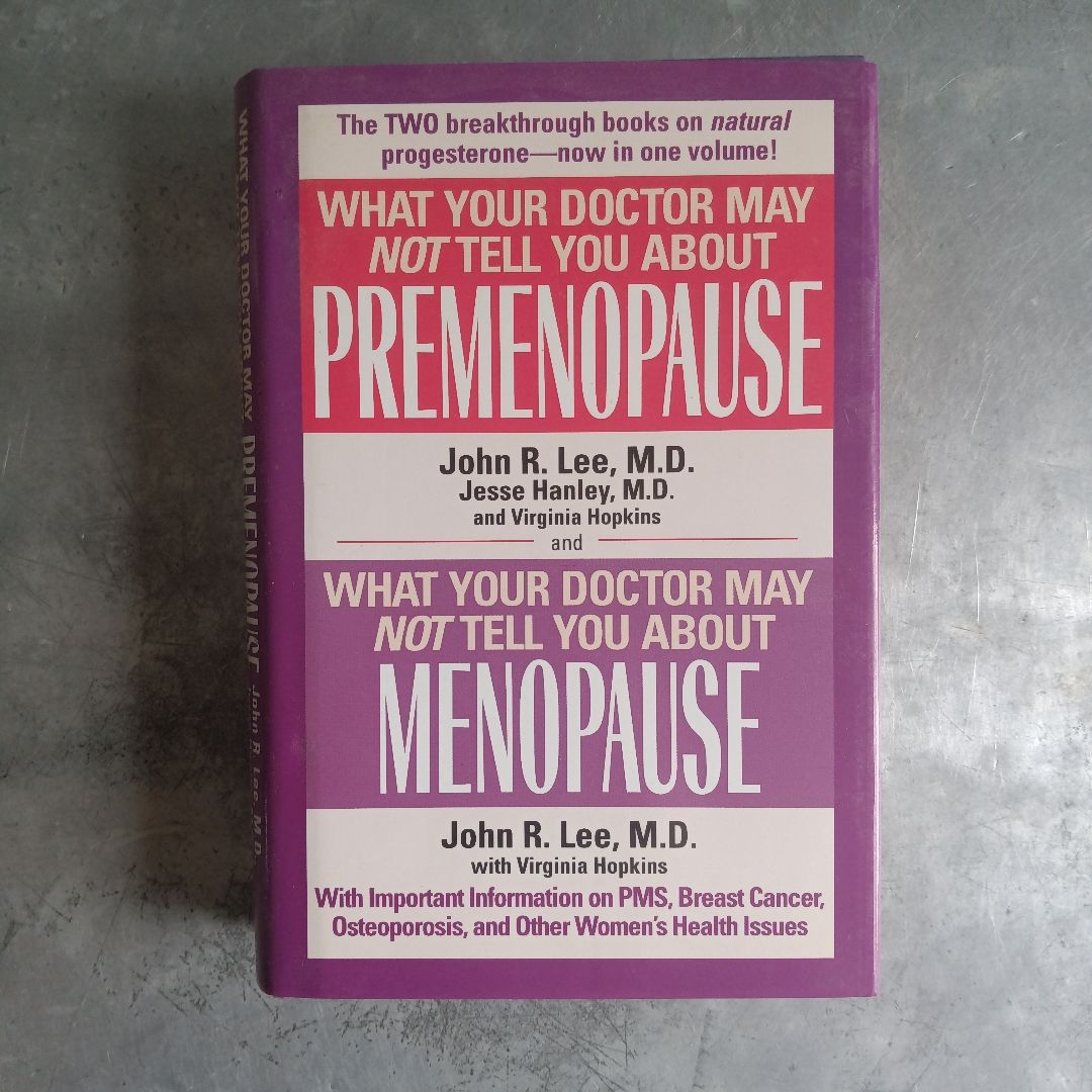 What Your Doctor May Not Tell You About Premenopause And Menopause
