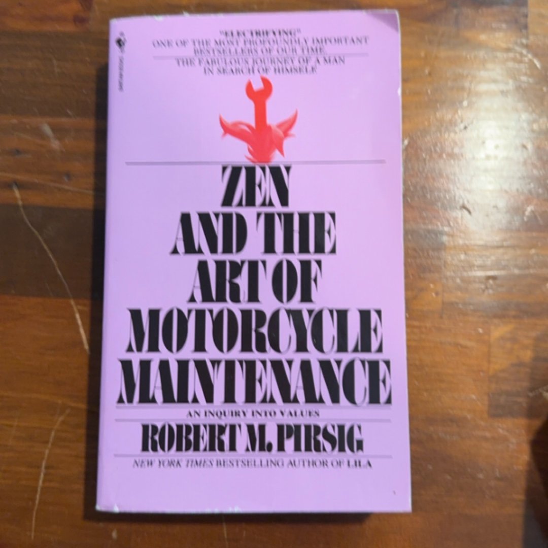 Zen and the Art of Motorcycle Maintenance