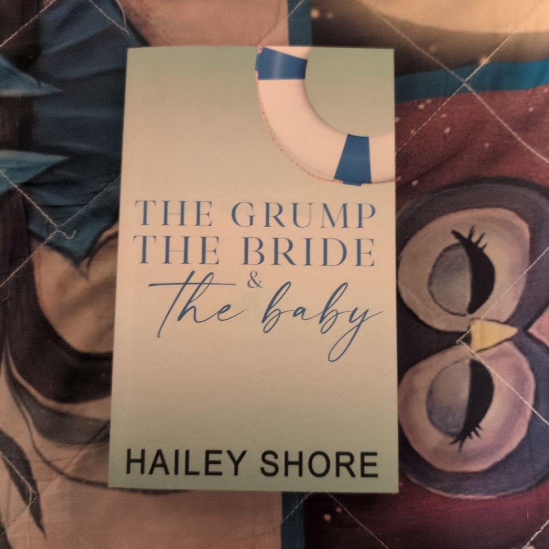 The Grump, the Bride and the Baby by Hailey Shore