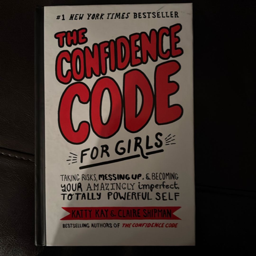 The Confidence Code for Girls