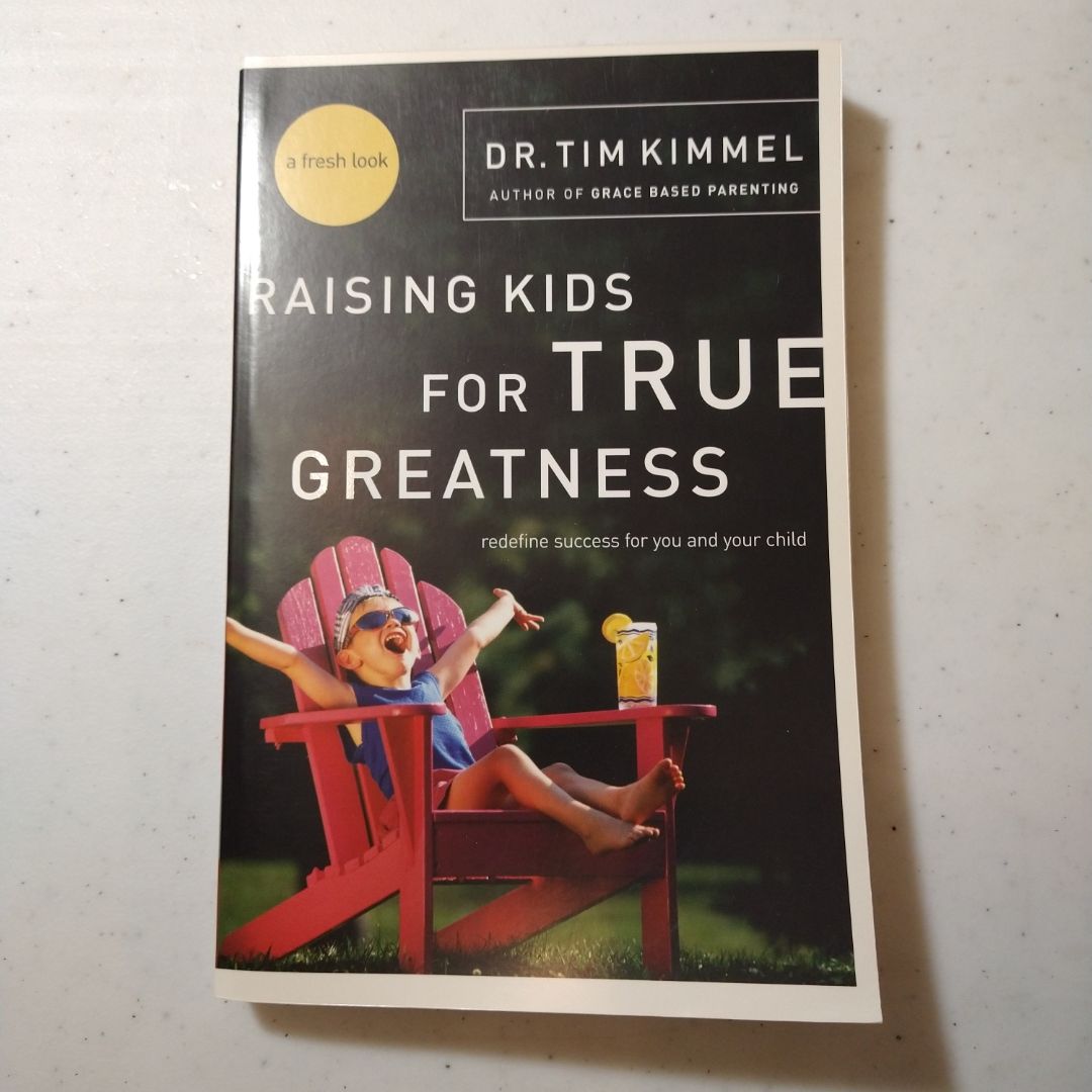 Raising Kids for True Greatness