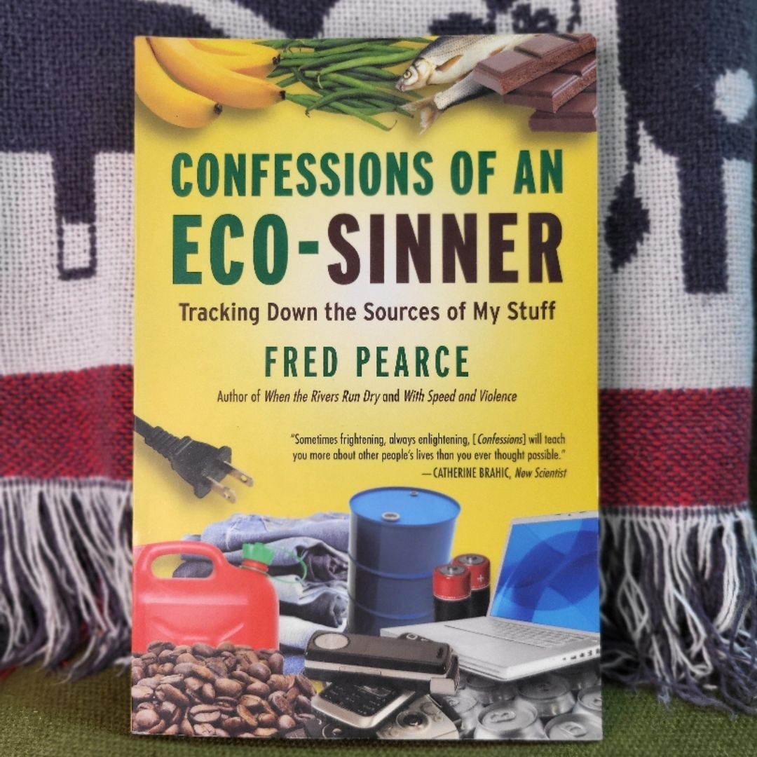 Confessions of an Eco-Sinner