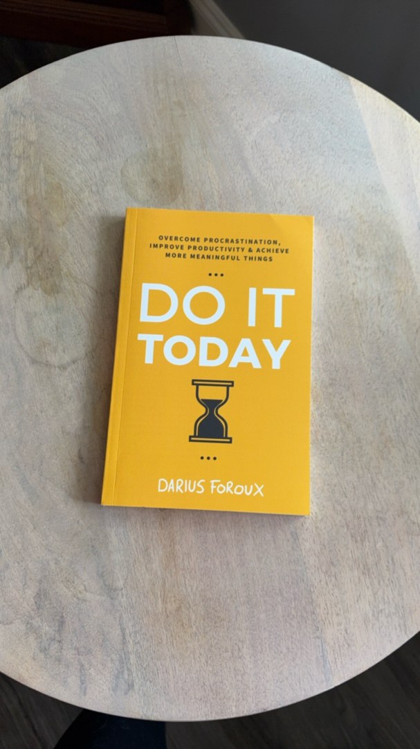 Do It Today: Overcome Procrastination, Improve Productivity, and Achieve More Meaningful Things