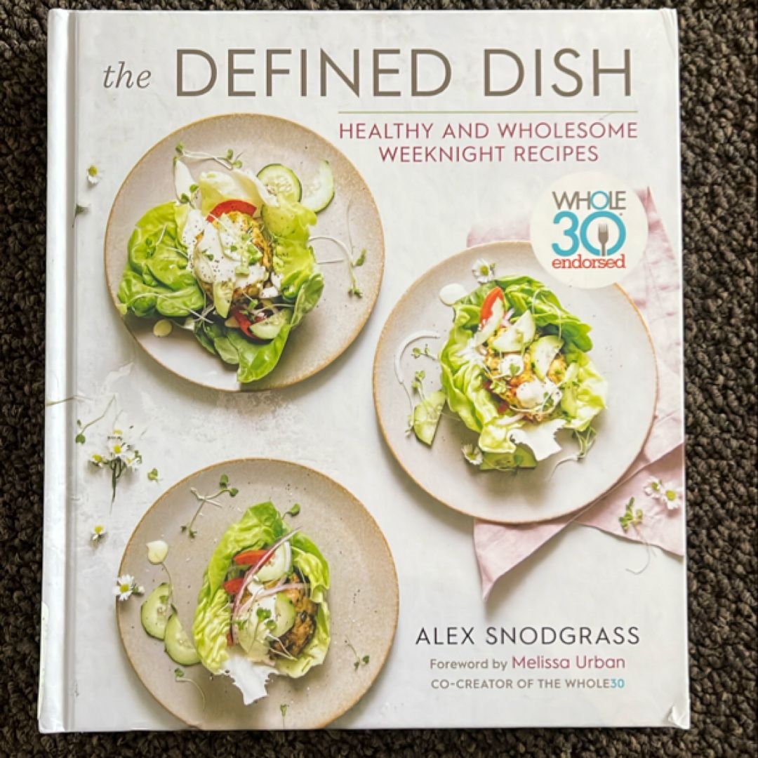 The Defined Dish Wholesome Weeknights
