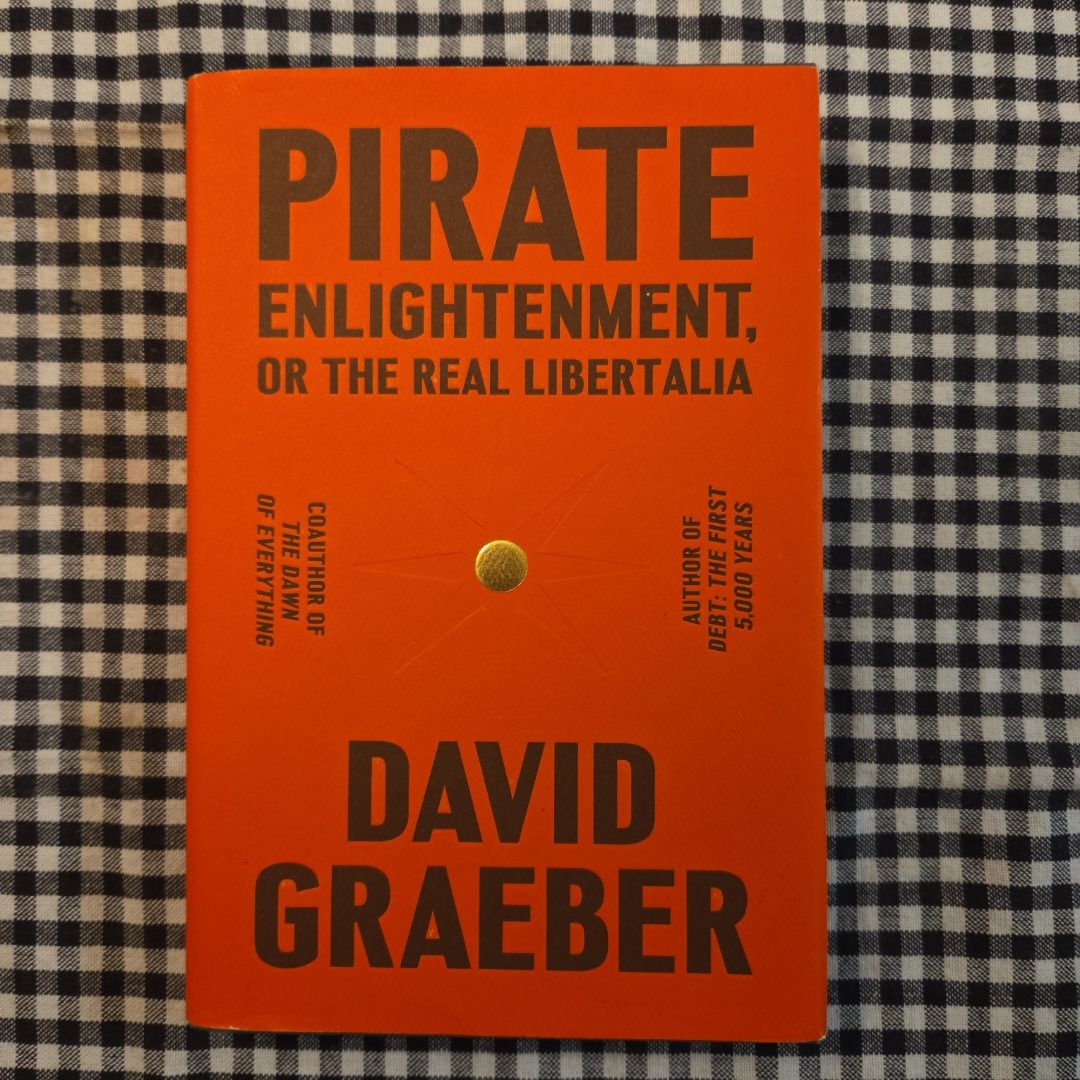 Pirate Enlightenment, or the Real Libertalia