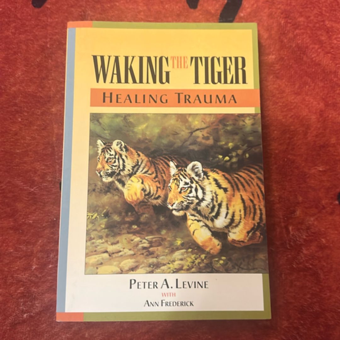 Waking the Tiger: Healing Trauma
