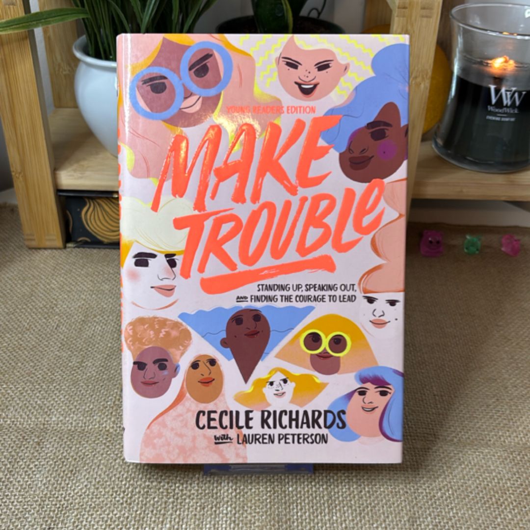Make Trouble Young Readers Edition by Cecile Richards, Lauren Peterson ...