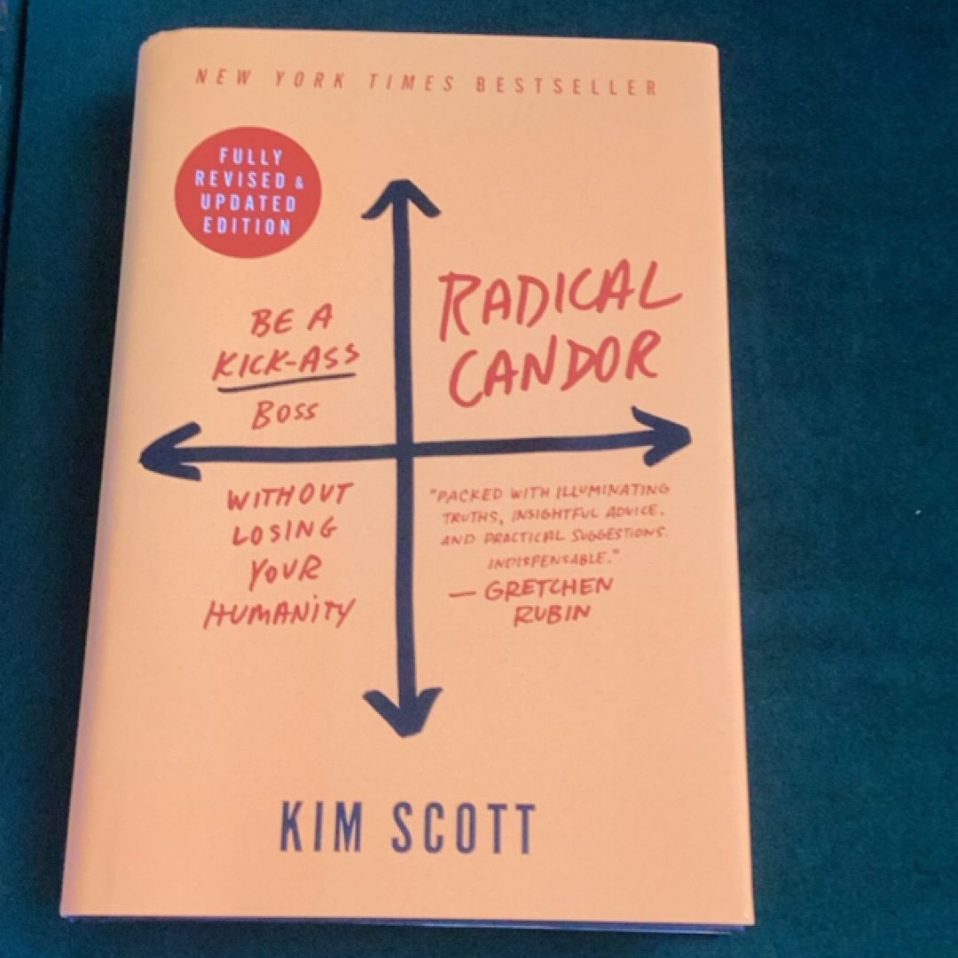 Radical Candor: Fully Revised and Updated Edition