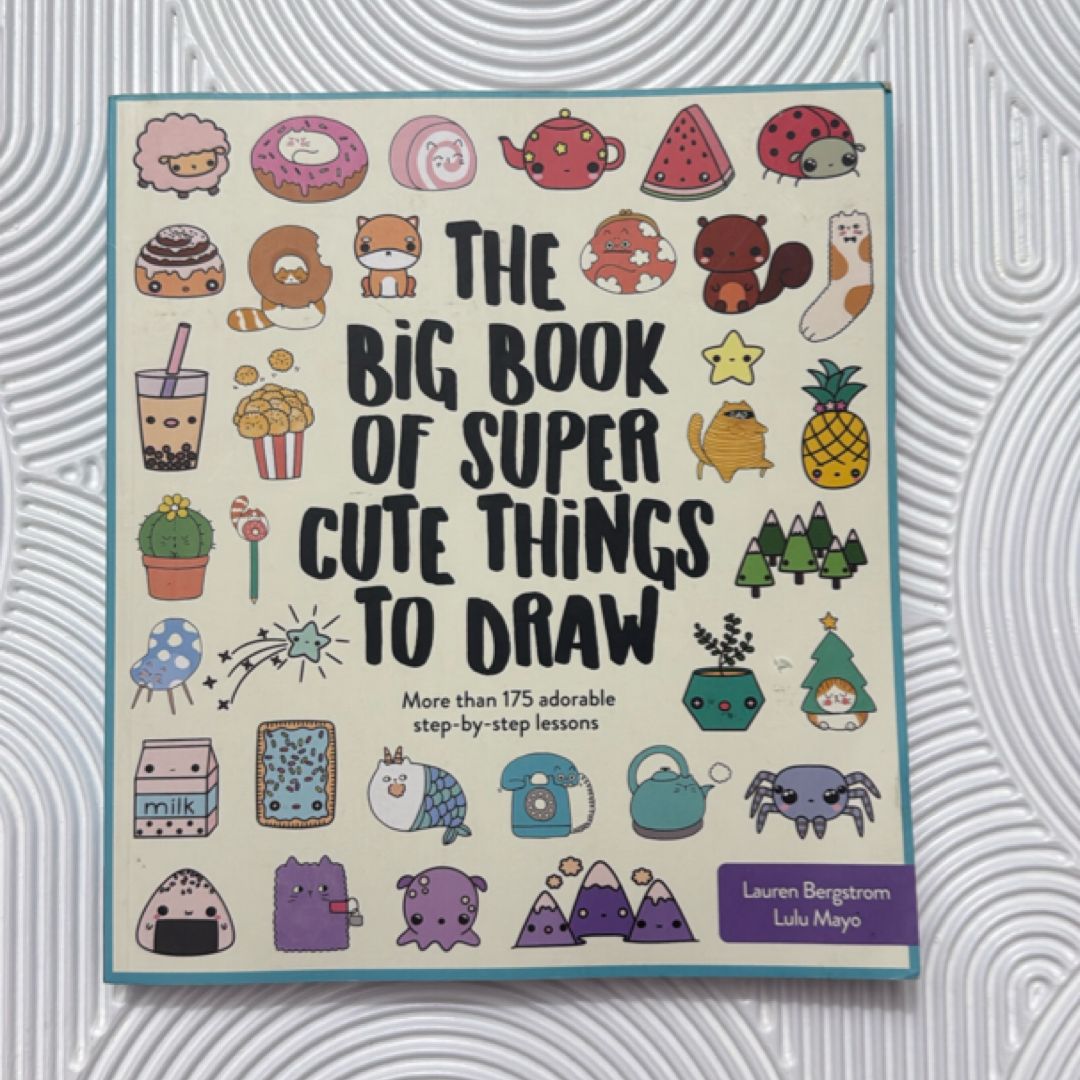 The Big Book of Super Cute Things to Draw