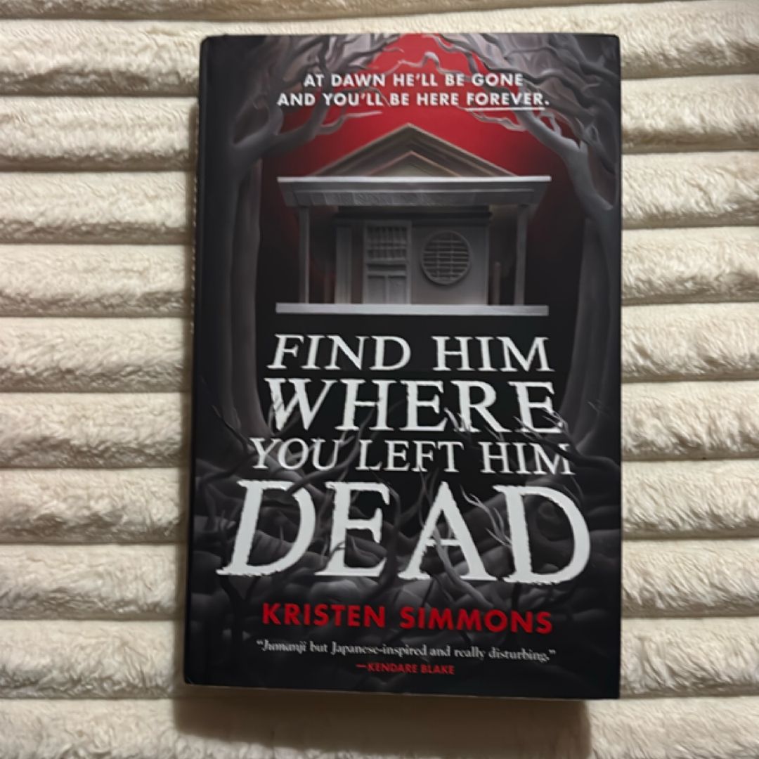 Find Him Where You Left Him Dead