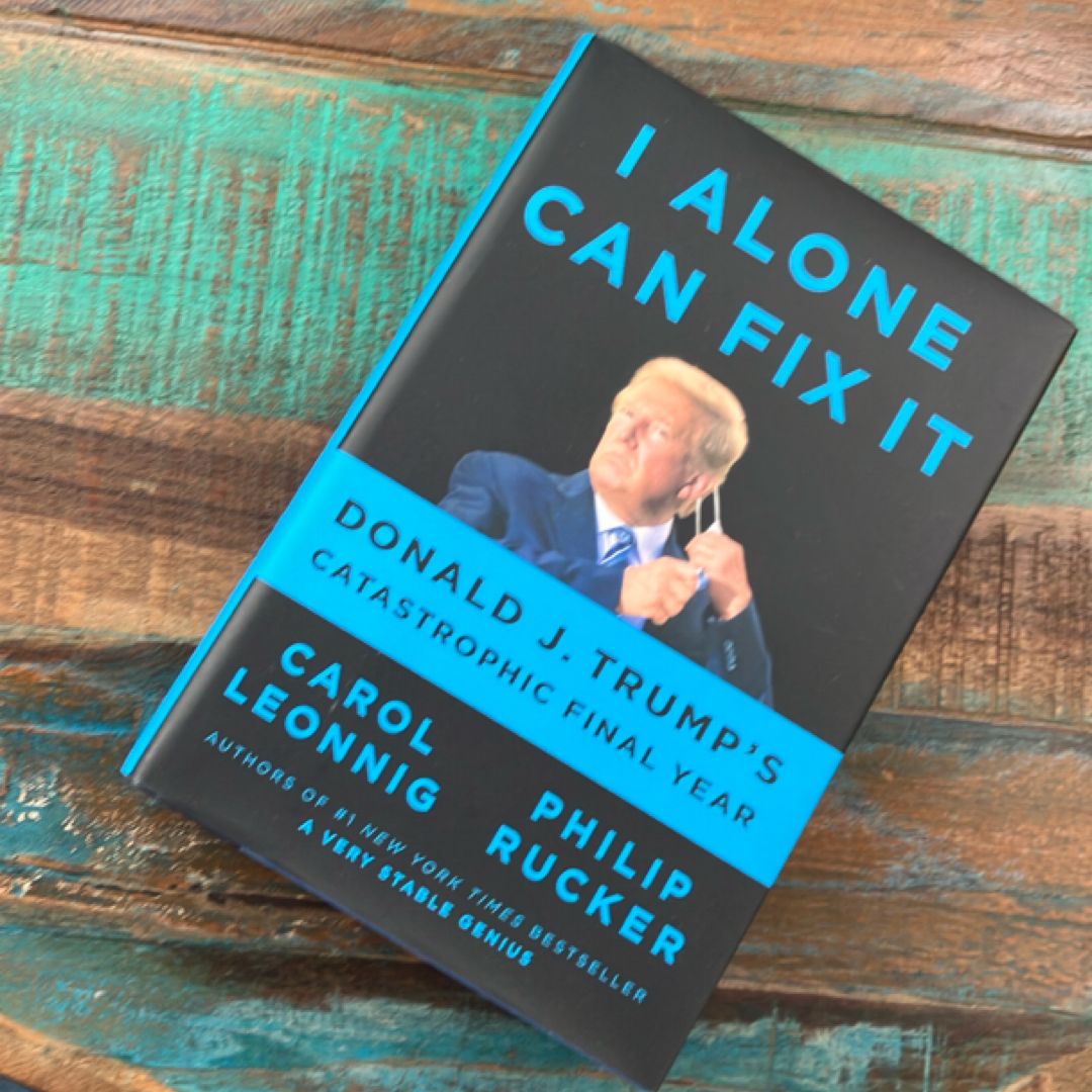 I Alone Can Fix It