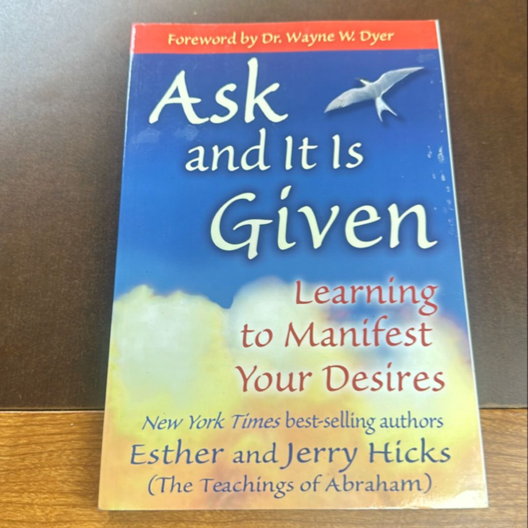 Ask and It Is Given