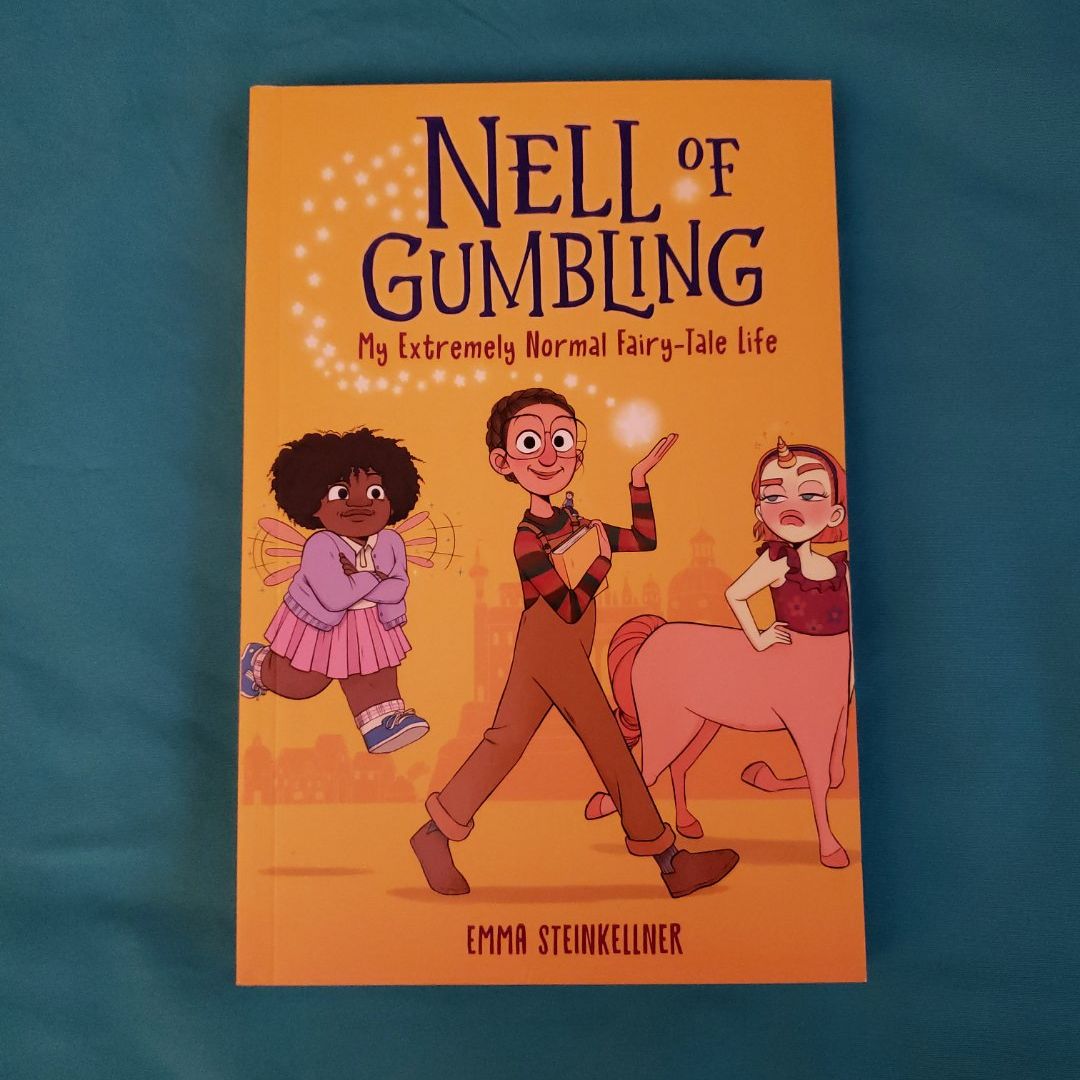 Nell of Gumbling: My Extremely Normal Fairy-Tale Life