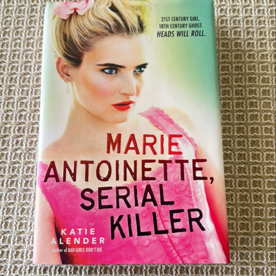 Marie Antoinette, Serial Killer