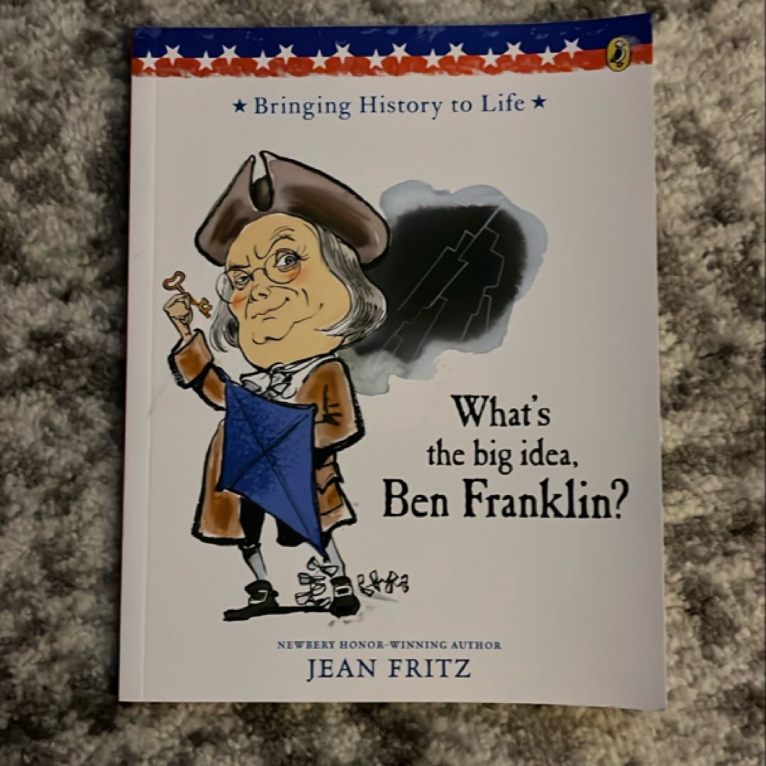What's the Big Idea, Ben Franklin?