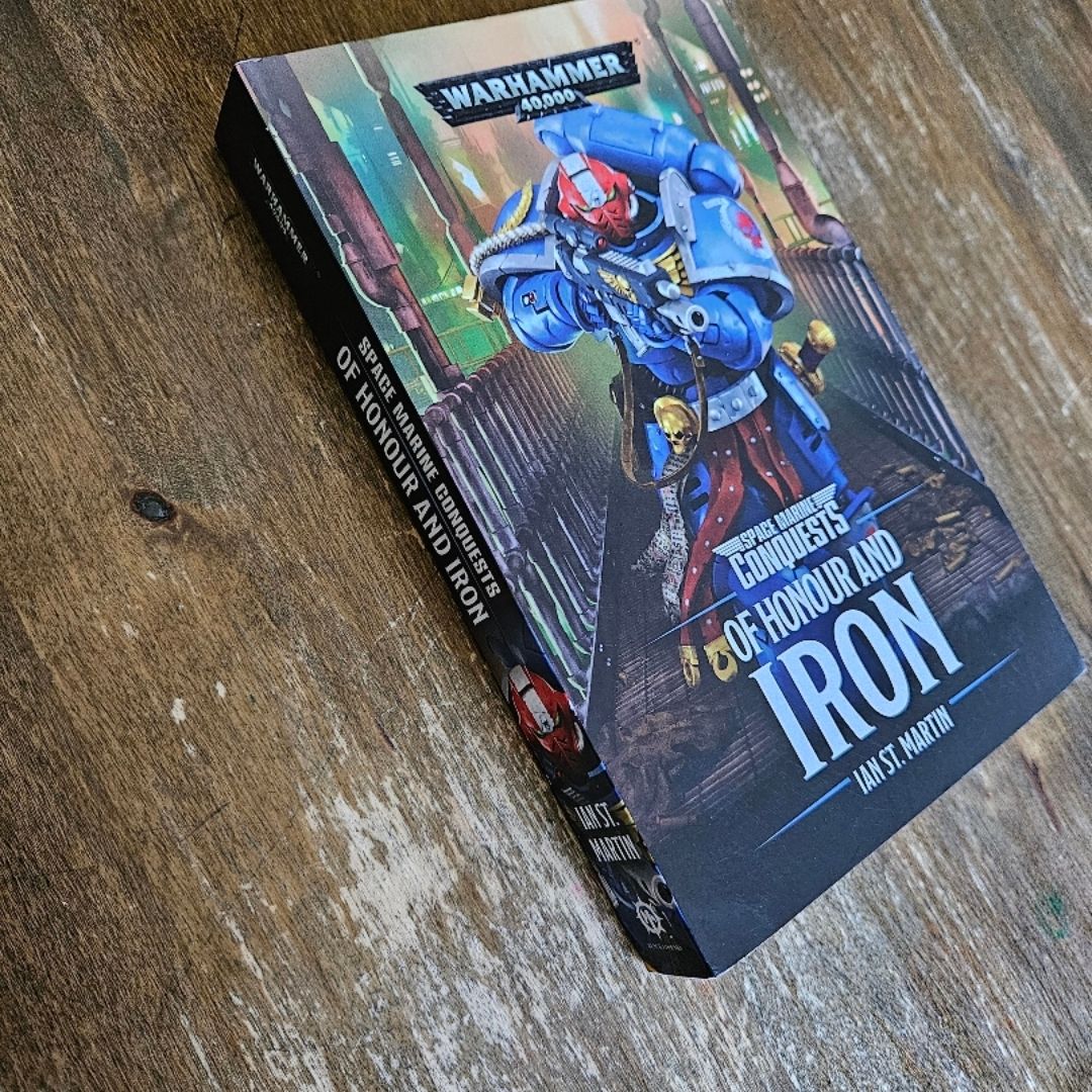 Of Honour and Iron - Space Marine Conquests 