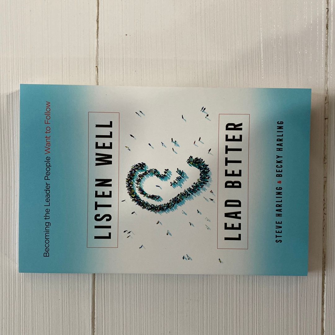 Listen Well, Lead Better