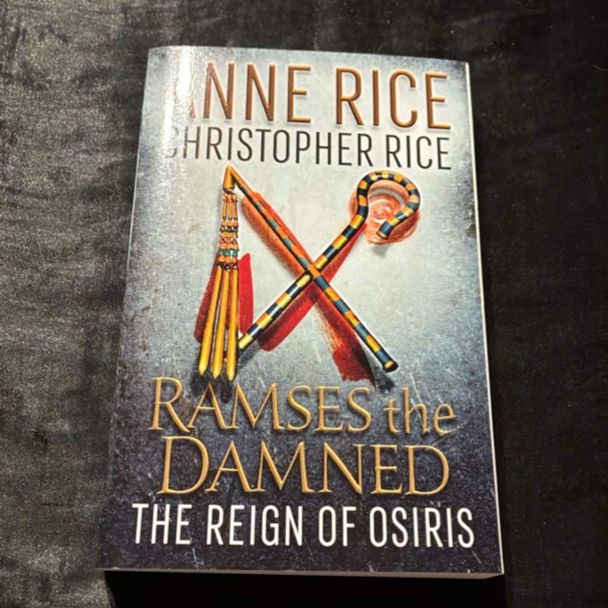 Ramses the Damned: the Reign of Osiris by Anne Rice, Christopher Rice