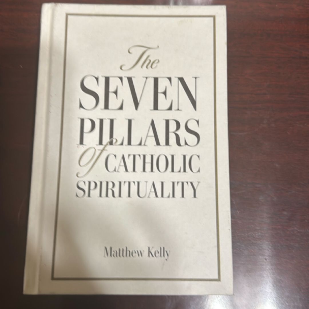 The Seven Pillars of Catholic Spirituality