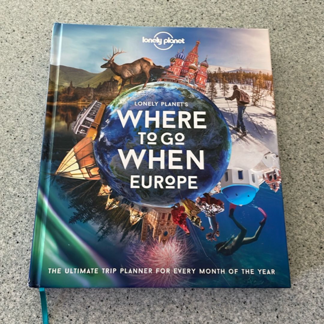 Lonely Planet Lonely Planet's Where to Go When Europe