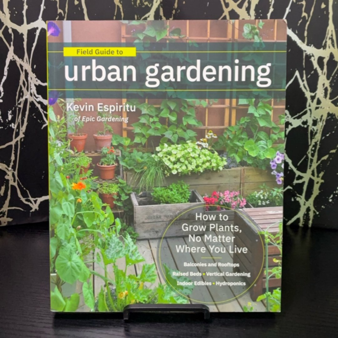 Field Guide to Urban Gardening