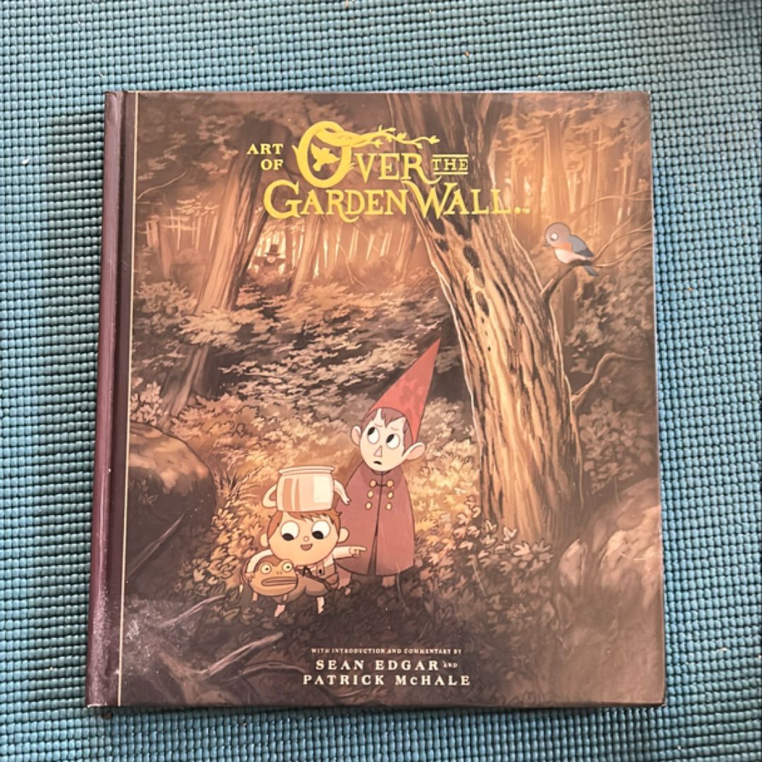 The Art of over the Garden Wall by Patrick McHale, Sean Edgar